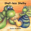 Shell-Less Shelby - Jessica Kirsenlohr