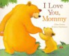 I LOVE YOU MOMMY - Parragon Books