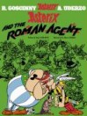 Asterix and the Roman Agent - René Goscinny, Albert Uderzo