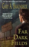 Far Dark Fields - Gary A. Braunbeck