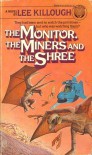 The Monitor, The Miners and The Shree - Lee Killough