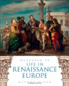Handbook to Life in Renaissance Europe - Sandra Sider