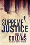 Supreme Justice - Max Allan Collins