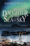 The Daughter of the Sea and the Sky - David Litwack