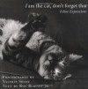 I Am the Cat, Don't Forget That: Feline Expressions - Valerie Shaff, Roy Blount Jr.