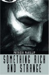 Something Rich and Strange - Patricia A. McKillip