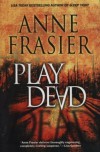 Play Dead - Anne Frasier