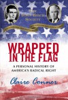 Wrapped in the Flag: A Personal History of America's Radical Right - Claire Conner