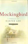 Mockingbird: A Portrait of Harper Lee - Charles J. Shields