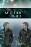 The Man Who Murdered Himself: A Short Story - Nancy Fulda