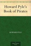 Howard Pyle's Book of Pirates - Howard Pyle