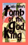 Tomb of the God King - Julia Talbot