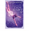 The Tide Knot. by Helen Dunmore - Helen Dunmore