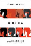 Studio A: The Bob Dylan Reader - Benjamin Hedin