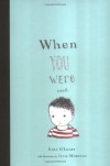 When You Were Small - Sara O'Leary, Julie Morstad