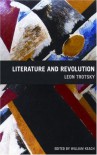 Literature and Revolution - Leon Trotsky, William Keach, Rose Strunsky