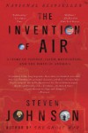 The Invention of Air: A Story Of Science, Faith, Revolution, And The Birth Of America - Steven Johnson