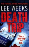 Death Trip - Lee  Weeks