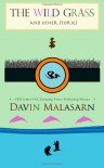 The Wild Grass and Other Stories - Davin Malasarn