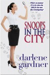 Snoops in the City (A Romantic Comedy) - Darlene Gardner