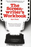 The Screenwriter's Workbook: Exercises and Step-by-Step Instruction for Creating a Successful Screenplay (A Dell Trade Paperback) - Syd Field