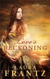 Love's Reckoning (The Ballantyne Legacy Book #1): A Novel - Laura Frantz