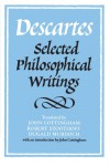 Selected Philosophical Writings - René Descartes, John Cottingham, Dugald Murdoch