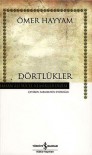 Dörtlükler - Omar Khayyám, Ömer Hayyam, Sabahattin Eyüboğlu