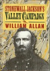 Stonewall Jackson's Valley Campaign - William Allan