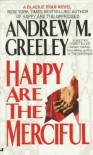 Happy Are the Merciful - Andrew M. Greeley