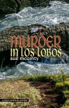 Murder in Los Lobos: A Mystery on California's Central Coast - Sue McGinty