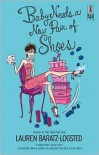 Baby Needs a New Pair of Shoes - Lauren Baratz-Logsted