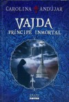 VAJDA, Príncipe Inmortal (Spanish Edition) - Carolina Andujar
