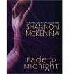 Fade To Midnight  - Shannon McKenna