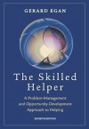 The Skilled Helper: A Problem-Management and Opportunity-Development Approach to Helping - Gerard Egan