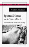Spotted Horses And Other Stories - William Faulkner