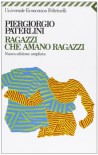 Ragazzi che amano ragazzi - Piergiorgio Paterlini