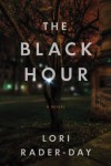 The Black Hour - Lori Rader-Day