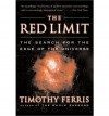 The Red Limit: The Search for the Edge of the Universe - Timothy Ferris