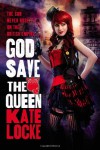God Save the Queen (The Immortal Empire) - Kate Locke