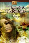 The Ravens of Solemano or The Order of the Mysterious Men in Black - Eden Unger Bowditch