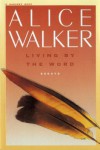 Living by the Word - Alice Walker, Janet S. Taggart