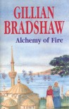 Alchemy of Fire - Gillian Bradshaw