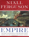 Empire: The Rise and Demise of the British World Order and the Lessons for Global Power - Niall Ferguson