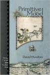 Primitive Mood - David Moolten