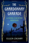 The Chardonnay Charade - Ellen Crosby