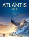 The Atlantis Gene  - A.G. Riddle