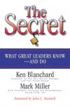 The Secret: What Great Leaders Know - And Do - Kenneth H. Blanchard, Mark               Miller