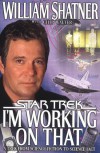 I'm Working on That: A Trek From Science Fiction to Science Fact (Star Trek) - Chip Walter;William Shatner