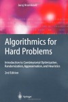Algorithmics for Hard Problems: Introduction to Combinatorial Optimization, Randomization, Approximation, and Heuristics (Texts in Theoretical Computer Science. An EATCS Series) - Juraj Hromkovic